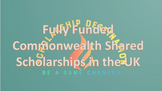 Fully Funded Commonwealth Shared Scholarships in the UK