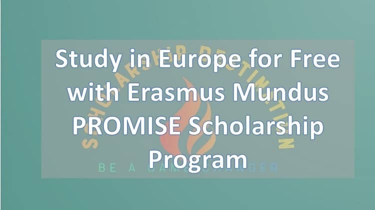 Study in Europe for Free with Erasmus Mundus PROMISE Scholarship Program